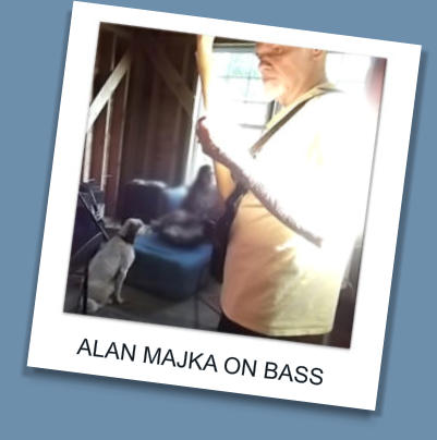 Alan Majka on Bass